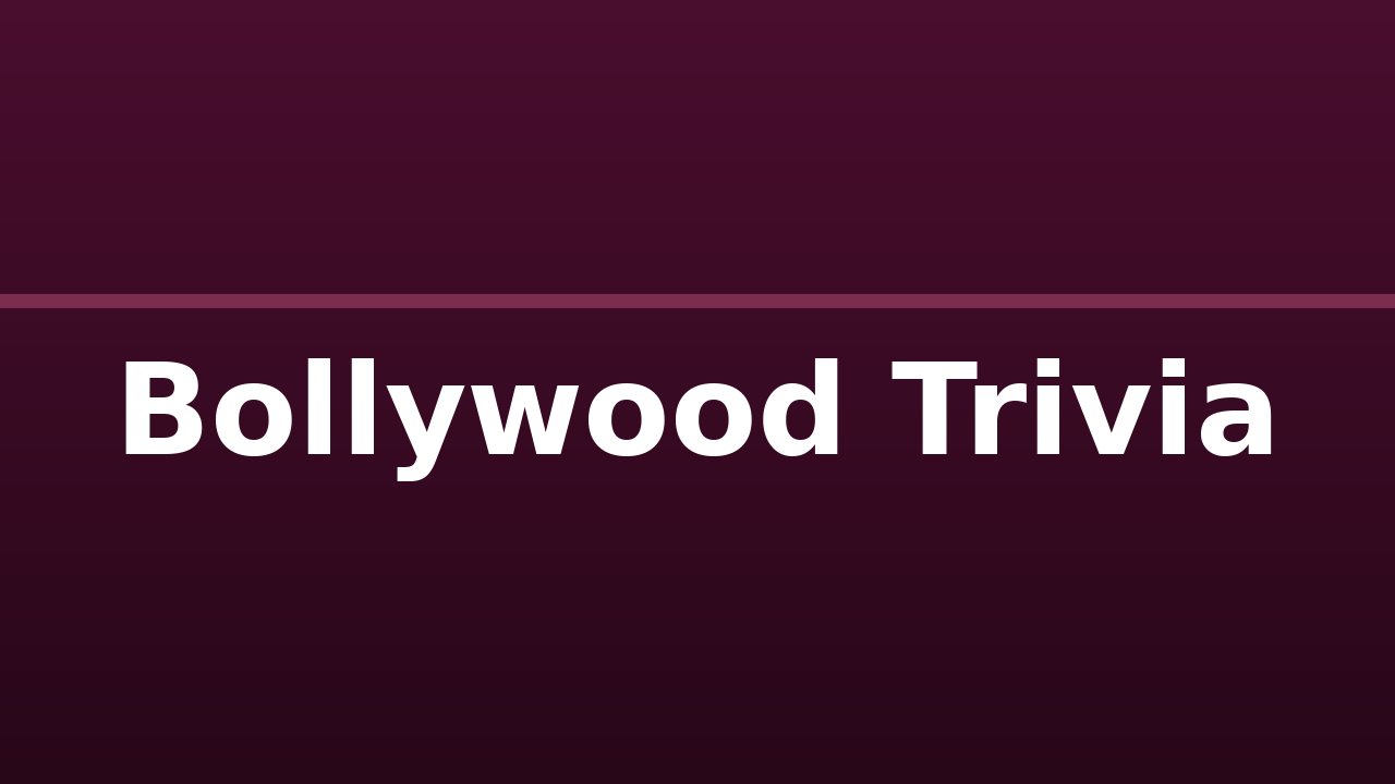 Bollywood Trivia