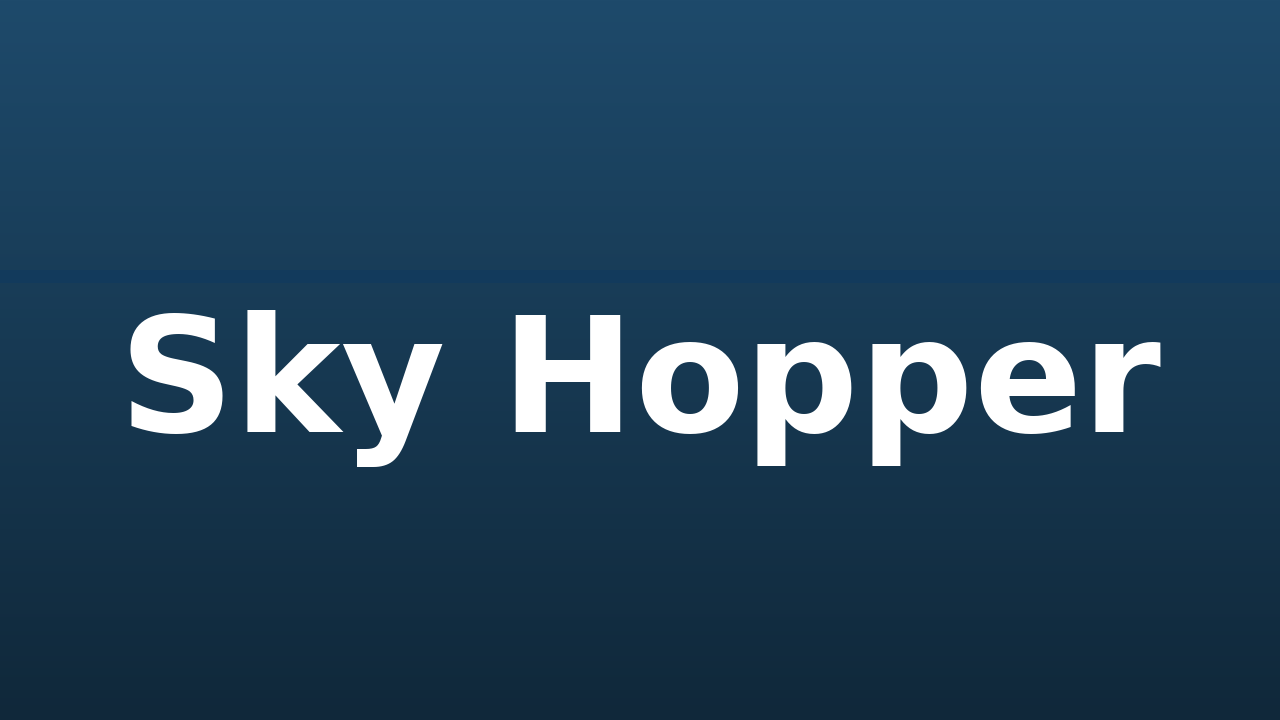 Sky Hopper